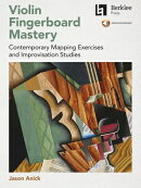 Violin Fingerboard Mastery: Contemporary Mapping Exercises and Improvisation Studies - Book with Aud