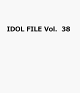 【予約】IDOL FILE Vol.38