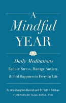 A Mindful Year: Daily Meditations: Reduce Stress, Manage Anxiety, and Find Happiness in Everyday Lif