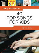 40 Pop Songs for Kids: Really Easy Piano Songbook - Beginner Piano Book for Kids - Kids Piano Book w