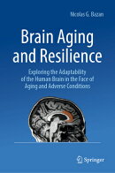 Brain Aging and Resilience: Exploring the Adaptability of the Human Brain in the Face of Aging and A
