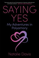 Saying Yes: My Adventures in Polyamory
