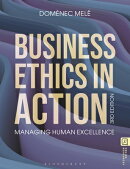 Business Ethics in Action: Managing Human Excellence