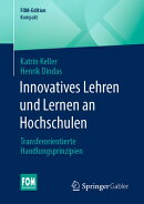 Innovatives Lehren Und Lernen an Hochschulen: Transferorientierte Handlungsprinzipien