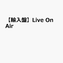 【輸入盤】Live On Air