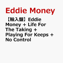 【輸入盤】Eddie Money + Life For The Taking + Playing For Keeps + No Control