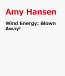 Wind Energy: Blown Away!
