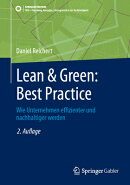 Lean & Green: Best Practice: Wie Unternehmen Effizienter Und Nachhaltiger Werden
