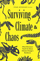 Surviving Climate and Chaos: What Dinosaurs Teach Us about Climate Change and Resilience (Earth Hist
