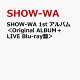 【予約】SHOW-WA 1st アルバム<Original ALBUM+LIVE Blu-ray盤>