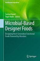 Microbial-Based Designer Foods: Designing Next-Generation Functional Foods Powered by Microbes