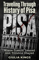 Traveling Through History of Pisa