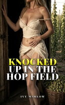 Knocked Up in the Hop Field
