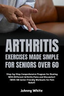 Arthritis Exercises Made Simple for Seniors Over 60