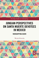Jungian Perspectives on Santa Muerte Devotees in Mexico