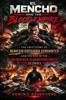 El Mencho and the Blood Empire