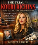 The Trial of Kouri Richins (Love, Lies, and a Fatal Dose of Fentanyl)