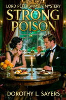 Strong Poison. A Lord Peter Wimsey mystery of love, poison, and justice
