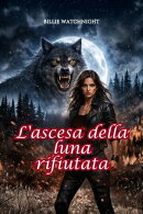 L'ascesa della luna rifiutata