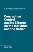 Conception Control and Its Effects on the Individual and the Nation