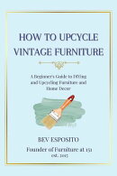 How to Upcycle Vintage Furniture