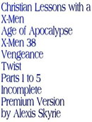 Christian Lessons with a X-Men Age of Apocalypse X-Men 38 Vengeance Twist Parts 1 to 5 Incomplete Premium Version