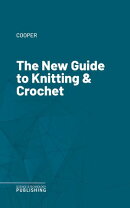 The New Guide to Knitting & Crochet