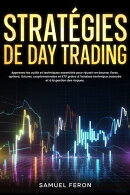 Stratégies de day trading: Apprenez les outils et techniques essentiels pour réussir en bourse, forex, options, futures, cryptomonnaies et ETF grâce à l’analyse technique avancée et à la gestion des risques.