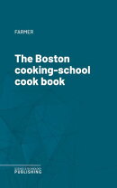 The Boston cooking-school cook book