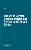 The Art of German Cooking and Baking