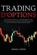 Trading d’options: Passez au niveau supérieur avec des stratégies gagnantes et une analyse technique précise utilisées par les meilleurs traders pour battre les probabilités et générer des profits réguliers.