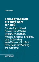 The Lady's Album of Fancy Work for 1850