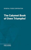 The Calumet Book of Oven Triumphs!