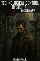 Dystopia - Technological Control Dictionary