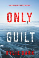 Only Guilt (A Sadie Price FBI Suspense ThrillerーBook 11)