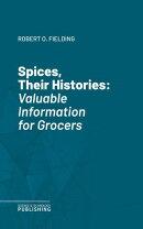 Spices, Their Histories