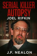 Serial Killer Autopsy: Joel Rifkin