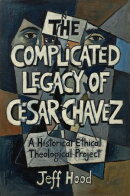 The Complicated Legacy of Cesar Chavez