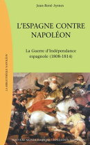 L’Espagne contre Napoléon, La Guerre d'indépendance espagnole (1808-1814)