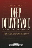 James Baldwin’s Deep Deliverance On The Art Of Writing