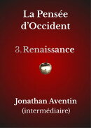 La Pensée d'Occident - 3. Renaissance