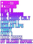 Christian Lessons with a The Shadow The Crime Cult Chapter I SEALED LIPS Twist Part 1 Bare Bones