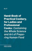 Hand-Book of Practical Cookery, for Ladies and Professional Cooks