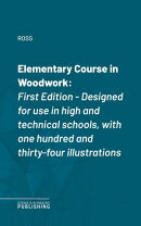 Elementary Course in Woodwork