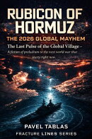 Rubicon of Hormuz: The 2026 Global Mayhem
