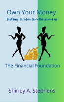 Own Your Money: The Financial Foundation