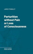 Parturition without Pain or Loss of Consciousness