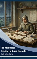 The Mathematical Principles of Natural Philosophy