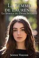 La Femme de Laurent : La Spirale du Désir Interdit