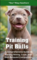 Training Pit Bulls: A Comprehensive Guide to Raising Strong, Loyal, and Well-Behaved Companions
